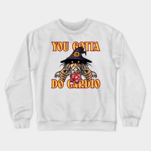 YOU GOTTA DO CARDIO - funny gym graphic Crewneck Sweatshirt